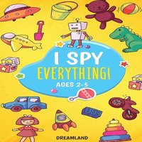 bokomslag I Spy Everything! Ages 2-5