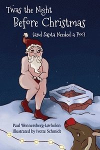 bokomslag Twas the Night Before Christmas (and Santa Needed a Poo)