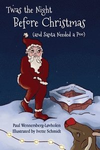 bokomslag Twas the Night Before Christmas (and Santa Needed a Poo) *Alternate Cover Edition