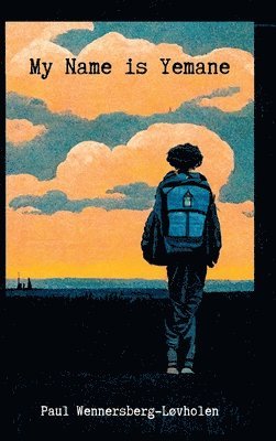 Paul Wennersberg-Løvholen - My Name is Yemane, Inbunden