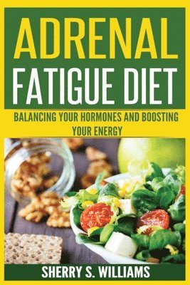 Adrenal Fatigue Diet 1