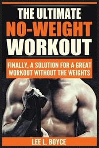 bokomslag The Ultimate No-Weight Workout