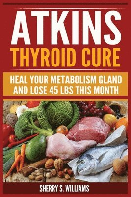 Atkins Thyroid Cure 1