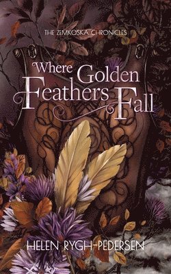 Helen Rygh-Pedersen - Where Golden Feathers Fall, Häftad