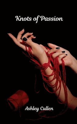 Cullen - Knots of Passion, Häftad