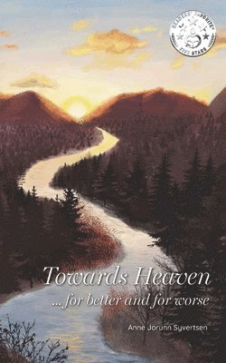 Anne Jorunn Syvertsen - Towards Heaven... for better and for worse, Häftad