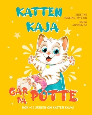 Kristine Hokstad-Myzyri - Katten Kaja går på potte, Häftad