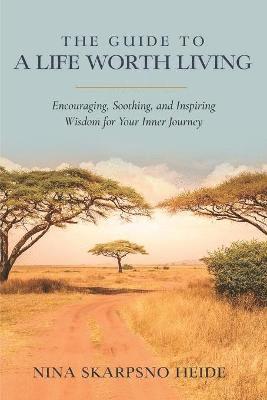bokomslag Guide To A Life Worth Living