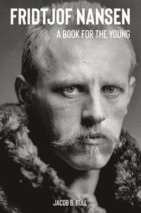 bokomslag Fridtjof Nansen A Book for the Young