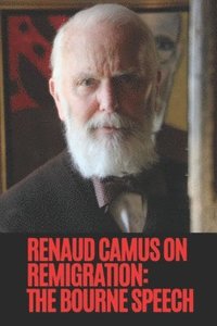 bokomslag Renaud Camus on Remigration