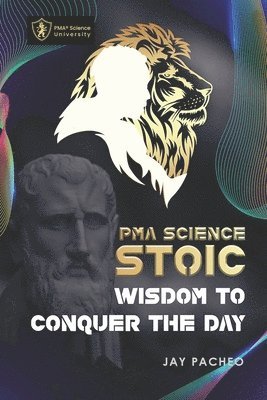 PMA Science Stoic: Wisdom to Conquer the Day 1