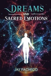 bokomslag Dreams and Sacred Emotions