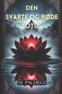 bokomslag Den Svarte og Rde Lotus