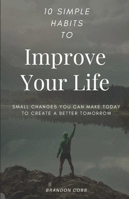 10 Simple Habits to Improve Your Life 1