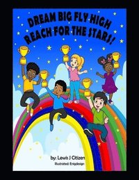 bokomslag Dream Big Fly High Reach For The Stars