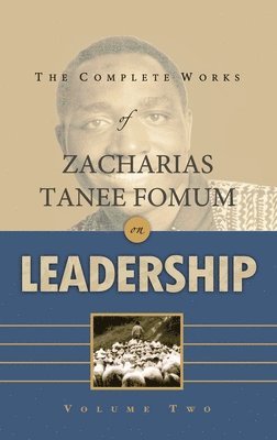 bokomslag Complete Works of Zacharias Tanee Fomum on Leadership (Volume 2)