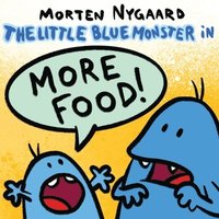 bokomslag The Little Blue Monster - More Food!