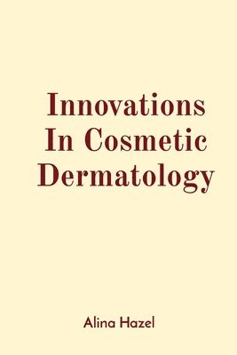 Innovations In Cosmetic Dermatology 1