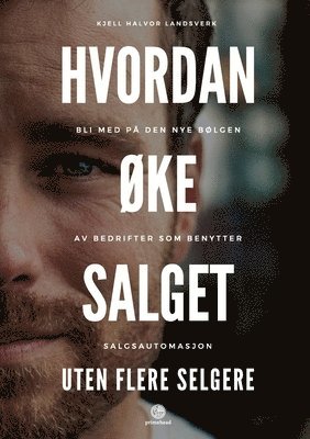 bokomslag Hvordan Ke Salget Uten Flere Selgere