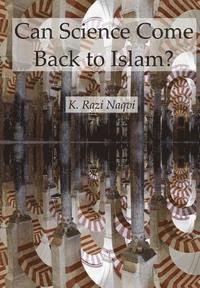 Can Science Come Back to Islam? 1