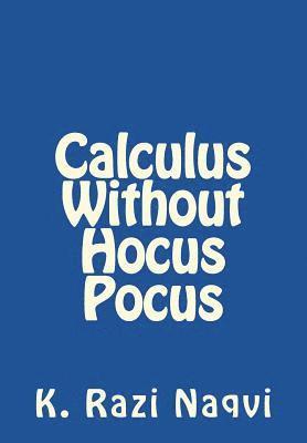 Calculus Without Hocus Pocus 1
