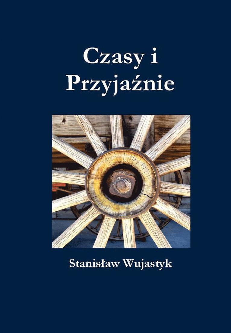 Stanislaw Wujastyk, Stanis Aw Wujastyk - Czasy I Przyjaznie, Inbunden