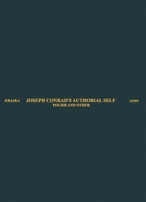 bokomslag Joseph Conrad?s Authorial Self - Polish and Other