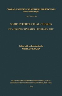 bokomslag Some Intertextual Chords of Joseph Conrads Literary Art