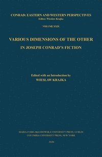 bokomslag Various Dimensions of the Other in Joseph Conrads Fiction