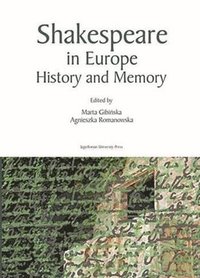 bokomslag Shakespeare in Europe  History and Memory