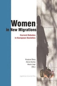 bokomslag Women in New Migrations - Current Debates in European Societies