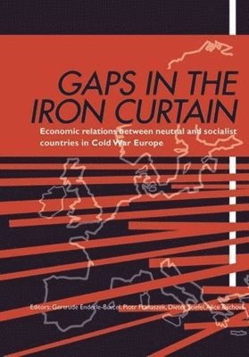 bokomslag Gaps in the Iron Curtain - Economic Relation Between Neutral and Socialist States in Cold War Europe