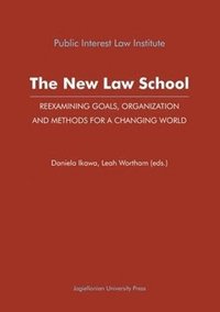bokomslag The New Law School  Reexamining Goals, Organization, and Methods for a Changing World