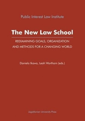 bokomslag The New Law School  Reexamining Goals, Organization, and Methods for a Changing World