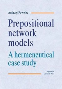 bokomslag Prepositional Network Models  A Hermeneutical Case Study