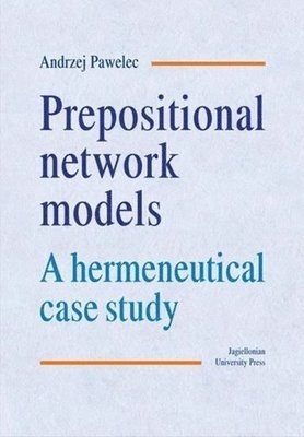 bokomslag Prepositional Network Models - A Hermeneutical Case Study