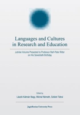 bokomslag Languages and Cultures in Research and Education  Jubilee Volume Presented to Professor RalfPeter Ritter on His Seventieth Birthday