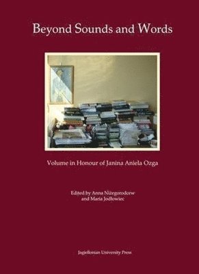 bokomslag Beyond Sounds and Words [in Polish and English] - Volume in Honour of Janina Aniela Ozga