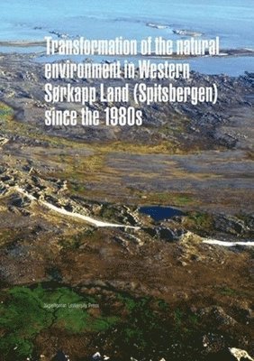 bokomslag Transformation of the Natural Environment in Western Srkapp Land (Spitsbergen) Since the 1980s