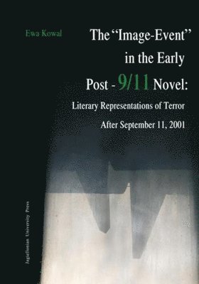 The &quot;Image-Event&quot; in the Early Post-9/11 Novel 1