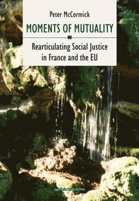bokomslag Moments of Mutuality - Rearticulating Social Justice in France and the EU