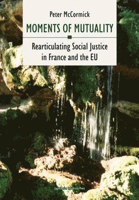 Moments of Mutuality  Rearticulating Social Justice in France and the EU 1