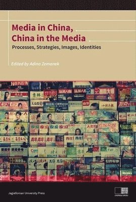 bokomslag Media in China, China in the Media - Processes, Strategies, Images, Identities