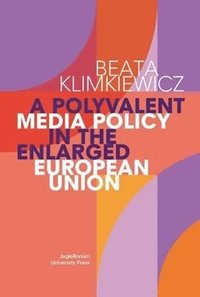 bokomslag Polyvalent Media Policy in the Enlarged European Union