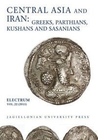 bokomslag Central Asia and Iran  Greeks, Parthians, Kushans and Sasanians