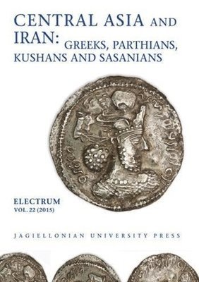 Central Asia and Iran  Greeks, Parthians, Kushans and Sasanians 1