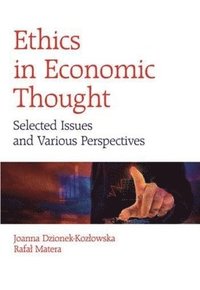 bokomslag Ethics in Economic Thought  Selected Issues and Various Perspectives