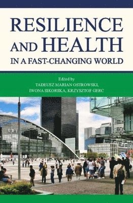 Resilience and Health in a Fastchanging World 1