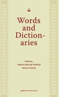 bokomslag Words and Dictionaries - A Festschrift for Professor Stanislaw Stachowski on the Occasion of His 85th Birthday