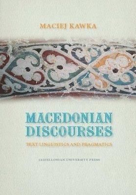 bokomslag Macedonian Discourses - Text Linguistics and Pragmatics